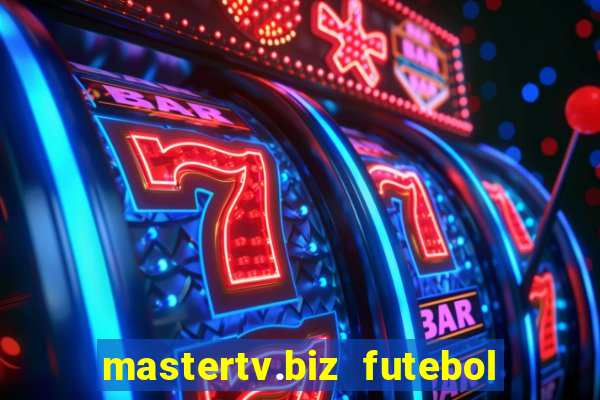 mastertv.biz futebol ao vivo